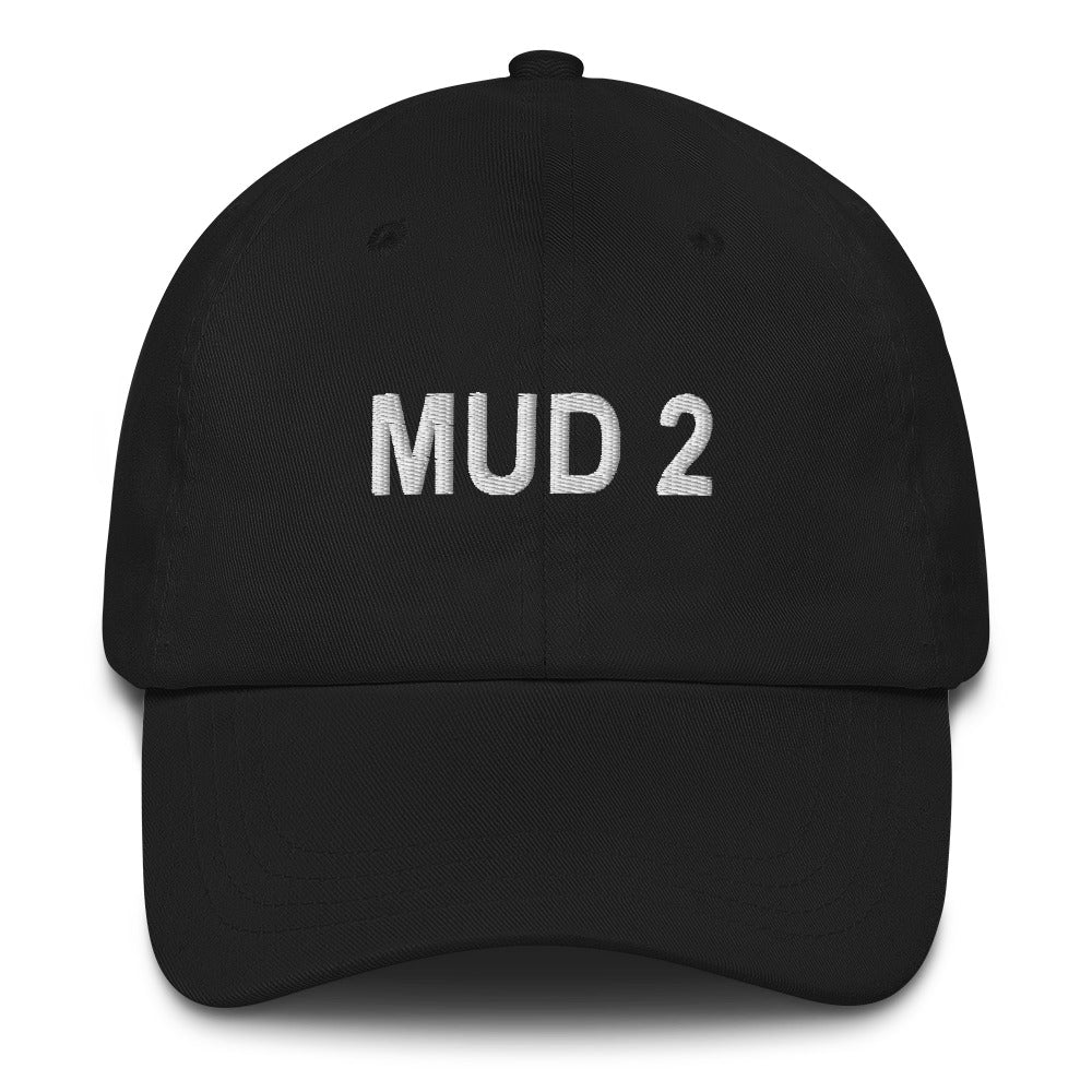 Mud Hat, Mud 2 Hat, Mud Embroidered Adjustable Cap